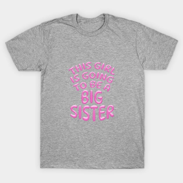 THIS GIRL IS GOING TO BE A BIG SISTER, Pink T-Shirt by Roly Poly Roundabout